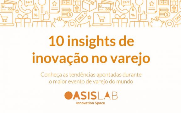 OasisLab apresenta 10 insights de inovação no varejo